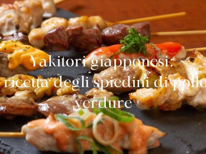 Yakitori giapponesi la ricetta degli spiedini di pollo e verdure 1