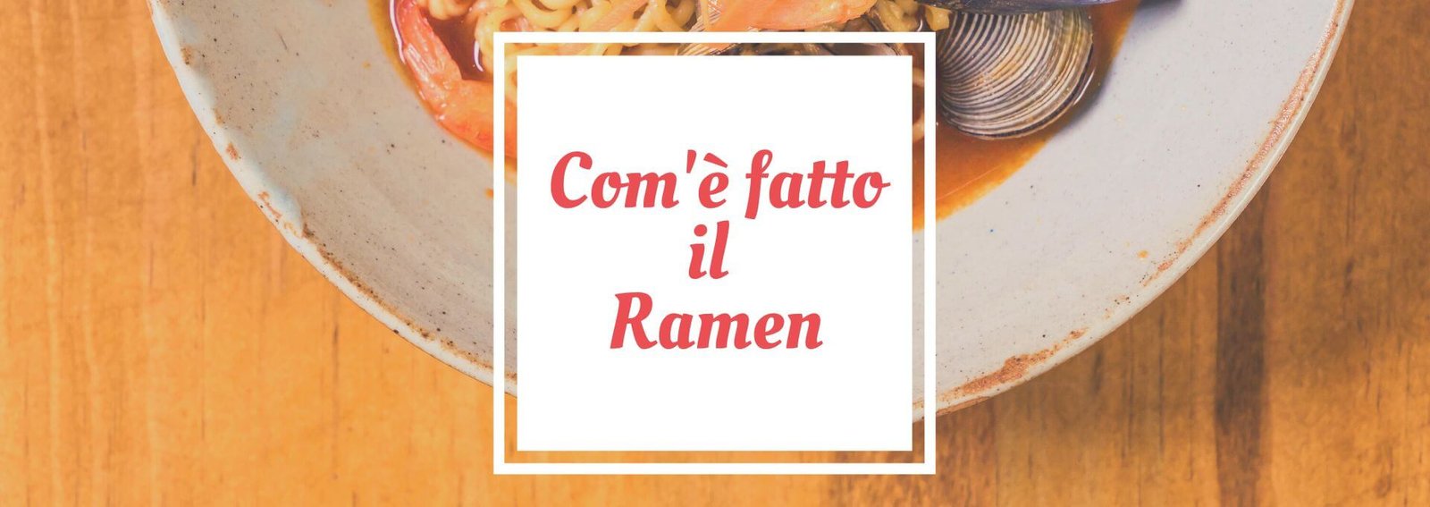 ramen come sono fatti