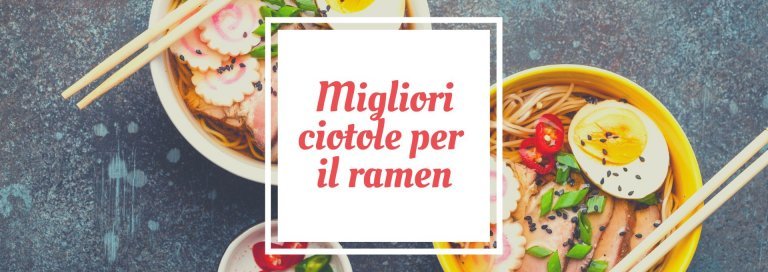 migliori ciotole per il ramen